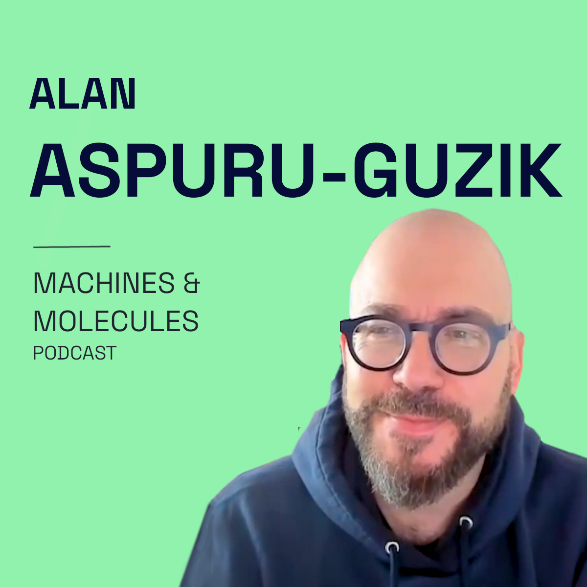 From AI to Scientific Discovery: Alan Aspuru-Guzik on Self-Driving Labs and the Application of ML in Chemistry